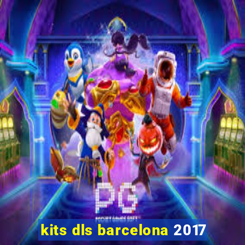 kits dls barcelona 2017